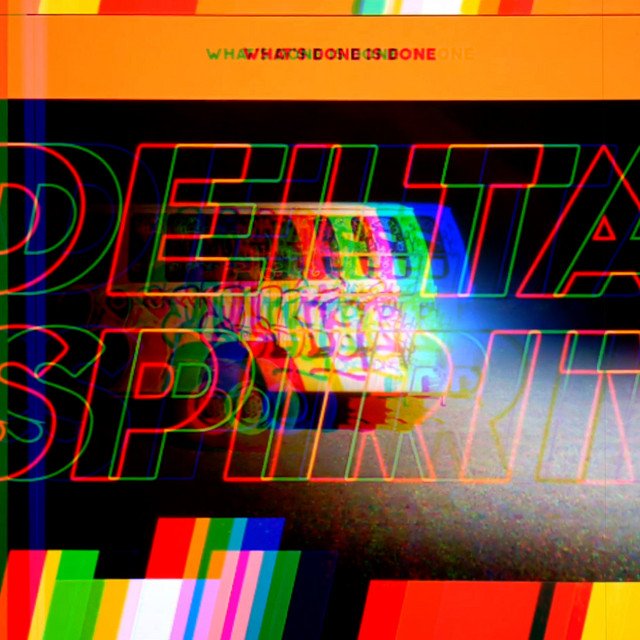 Delta Spirit What's Done Is Done.jpeg
