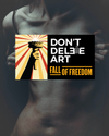 A protest poster with a clenched fist holding a crown, producing rays of light, and a message that reads, "Don't delete art, fall of freedom."