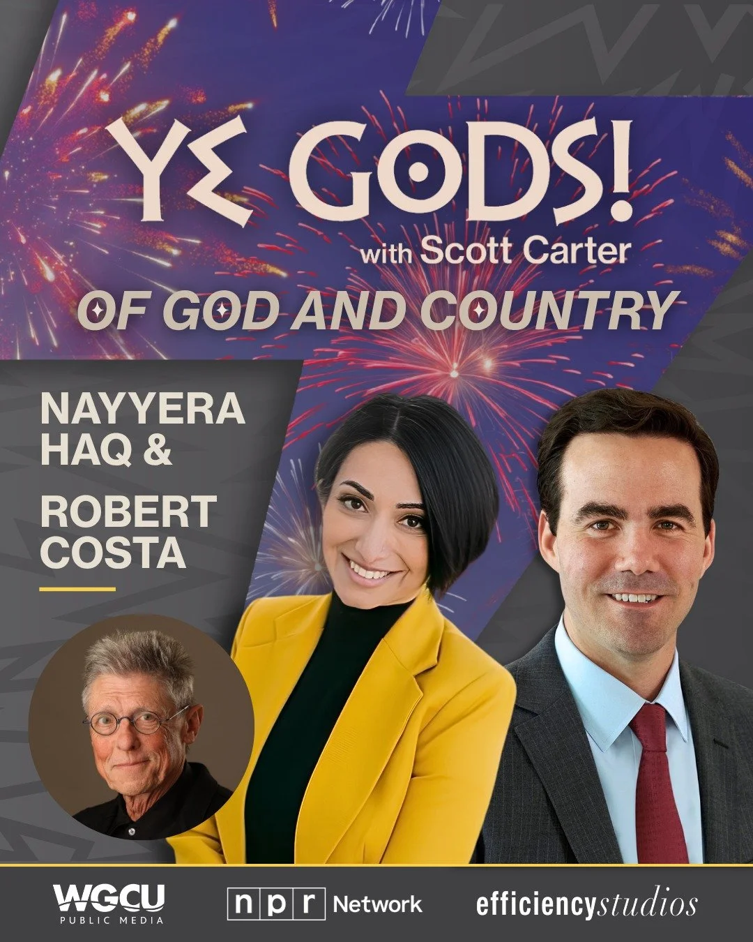 What does it take to understand America&mdash;not just its politics, but the people behind them?

On the latest episodes of Ye Gods! with Scott Carter, political analyst Nayyera Haq and award-winning journalist Robert Costa brought decades of insight