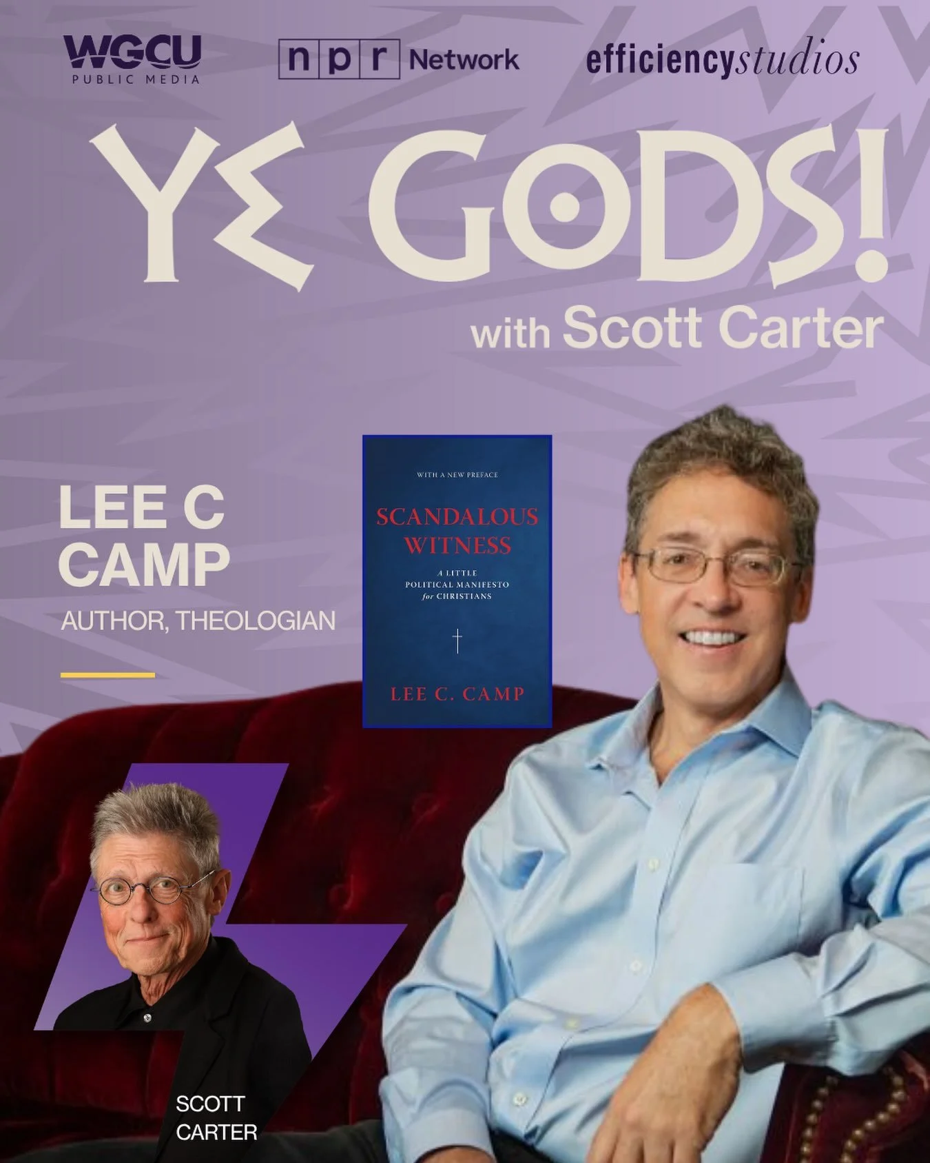 The first step in trying to live well is asking what does living well look like? That&rsquo;s what Lee C. Camp does every week on his NPR podcast NO SMALL ENDEAVOR. He joins Scott to discuss his latest book SCANDALOUS WITNESS: A LITTLE POLITICAL MANI