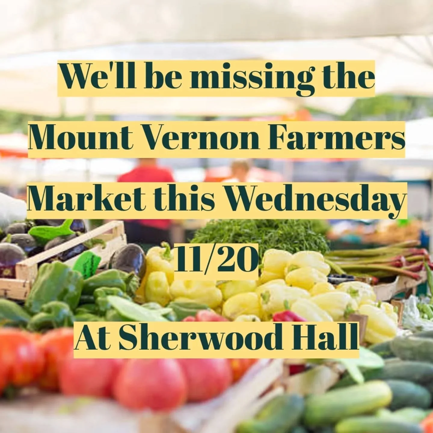 No market for us this Wednesday, 11/20. We'll see you next week for our last market of the season!