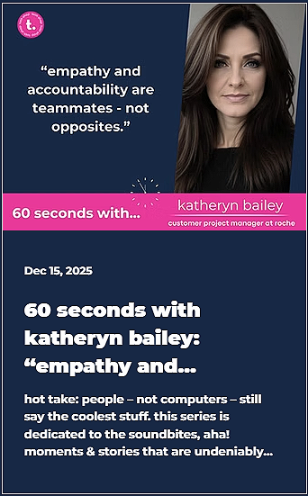 Graphic promoting a session titled '60 seconds with Katheryn Bailey: empathy and accountability are teammates, not opposites,' featuring a woman with long dark hair, and details about the date, December 15, 2025, and the series focused on soundbites, moments, and stories.