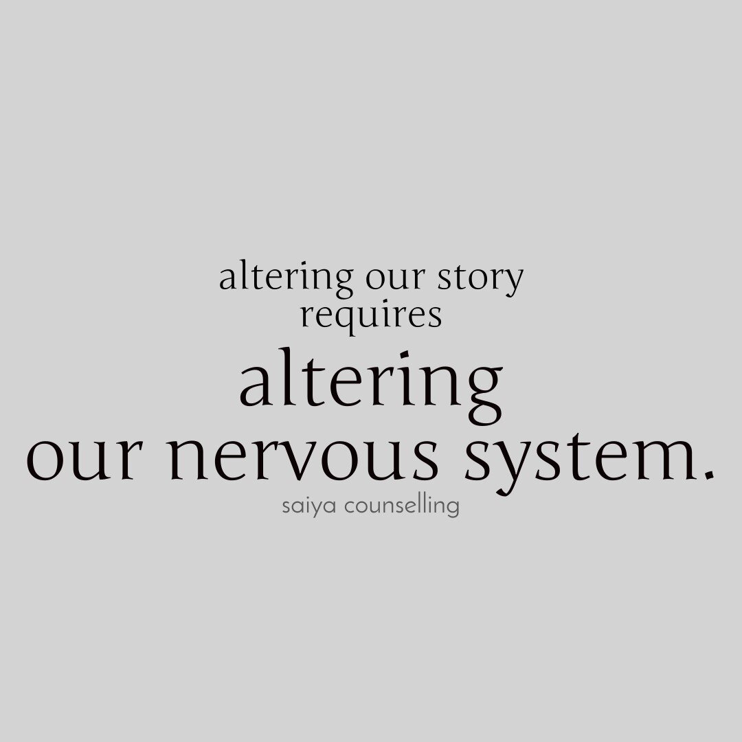 our sense of safety, our personal narratives, and perceptions of the world around us have one thing in common: they all originate in the nervous system. 

so it only makes sense, then, to address the nervous system in counselling. 

where your nervou