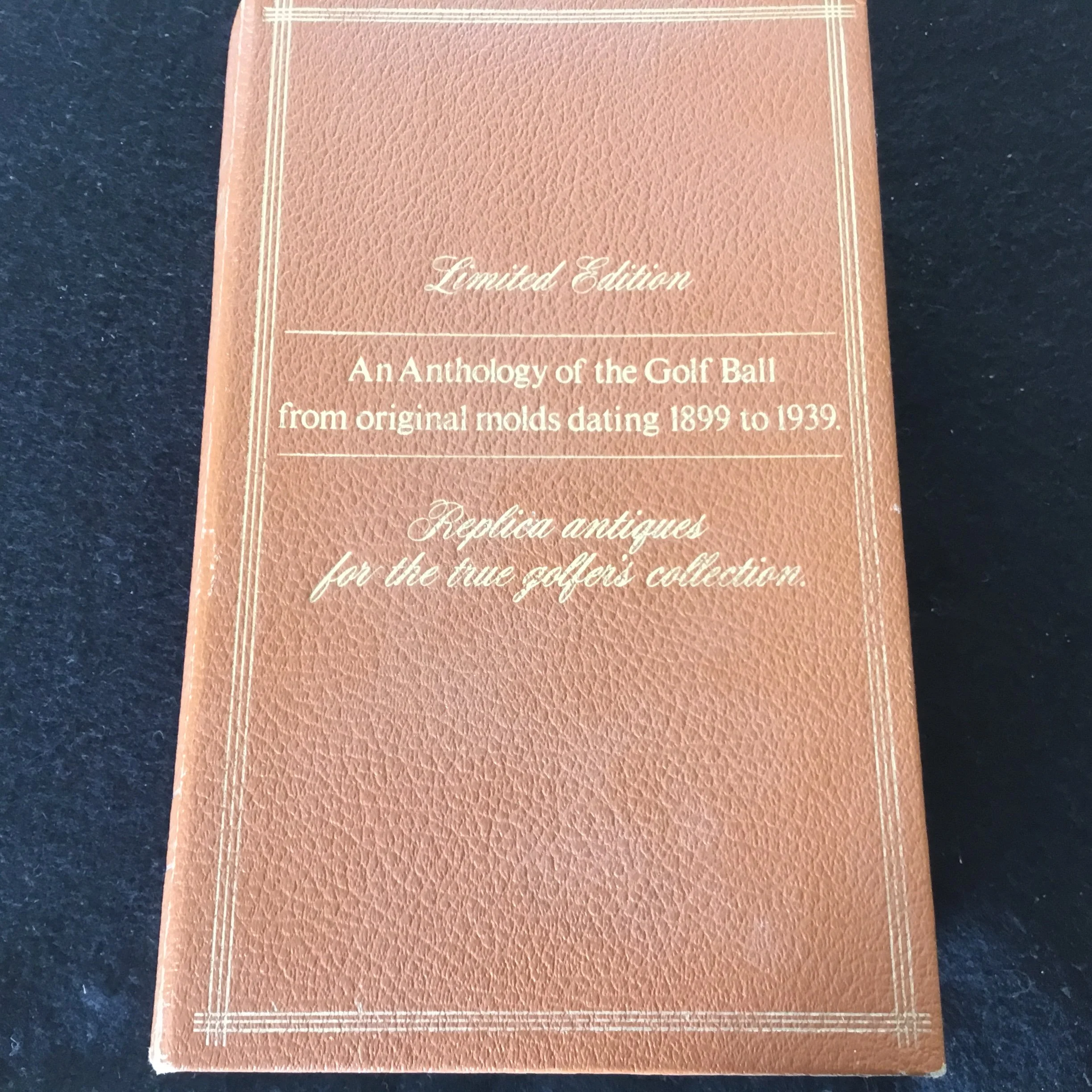 Anthology of the Golf Ball Replicas from Original Moulds - Limited Edition Presented in Book Box Format