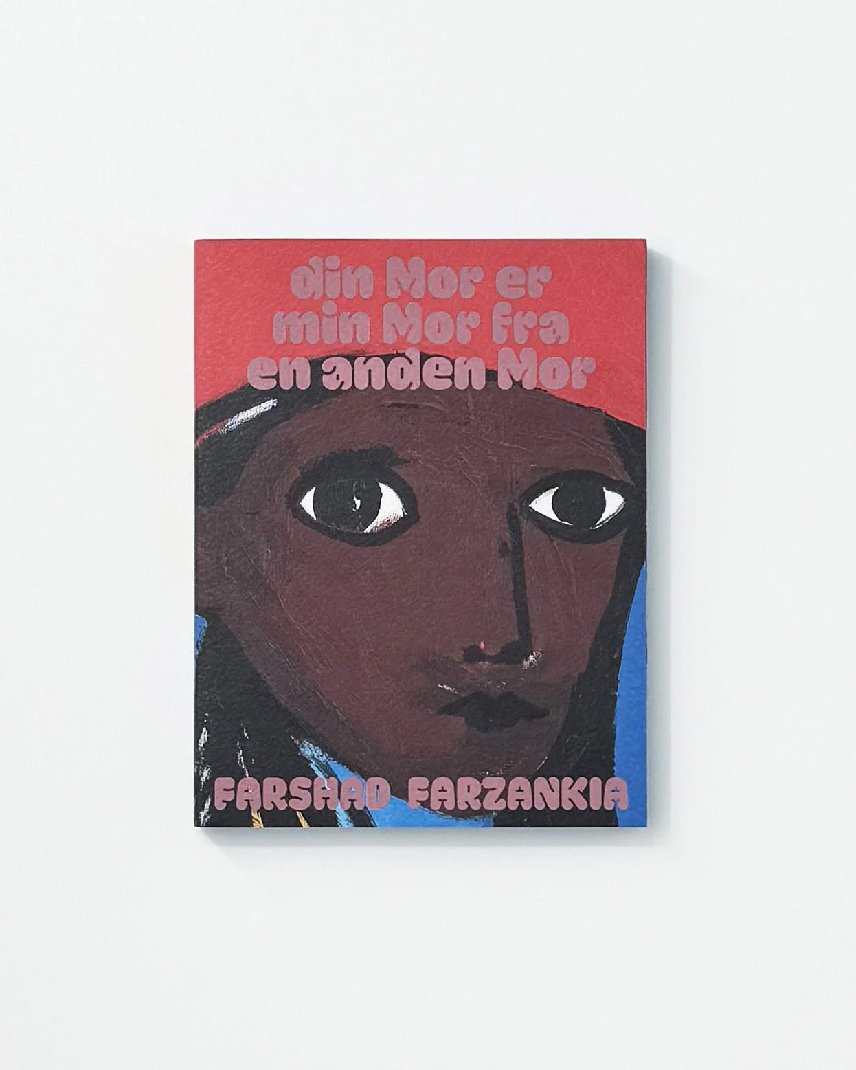 Farshad Farzankia: Din Mor er min Mor fra en anden Mor