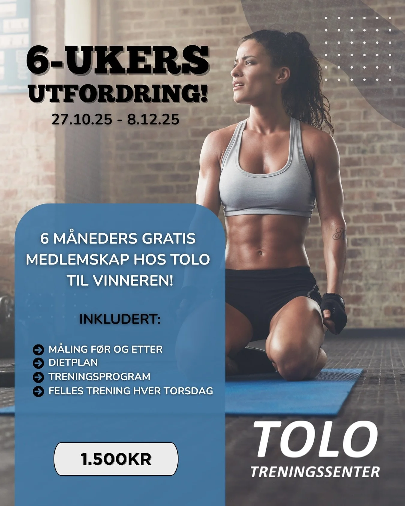 6 uker, &eacute;n ny start!

Vi kj&oslash;rer 6 ukers utfordring p&aring; TOLO Treningssenter!

Du f&aring;r app med treningsprogrammene du skal f&oslash;lge, kostholdsplan og fellestrening hver torsdag kl. 19:00!

Perfekt for deg som vil ha struktur