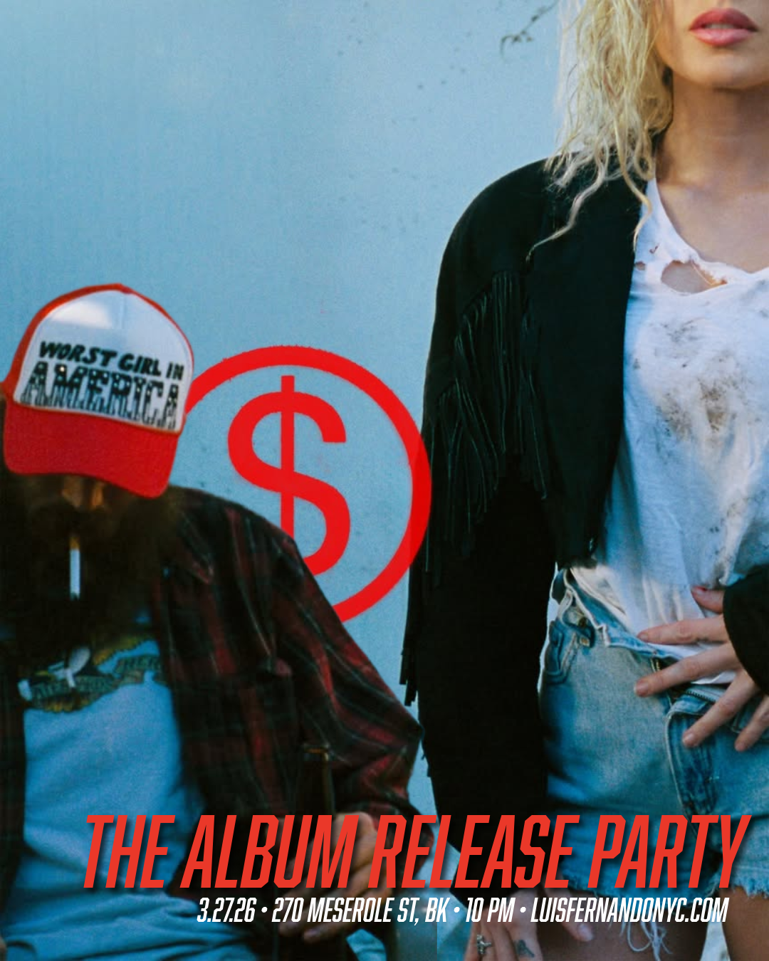 THE WOR$T GIRL IN AMERICA - THE ALBUM RELEASE