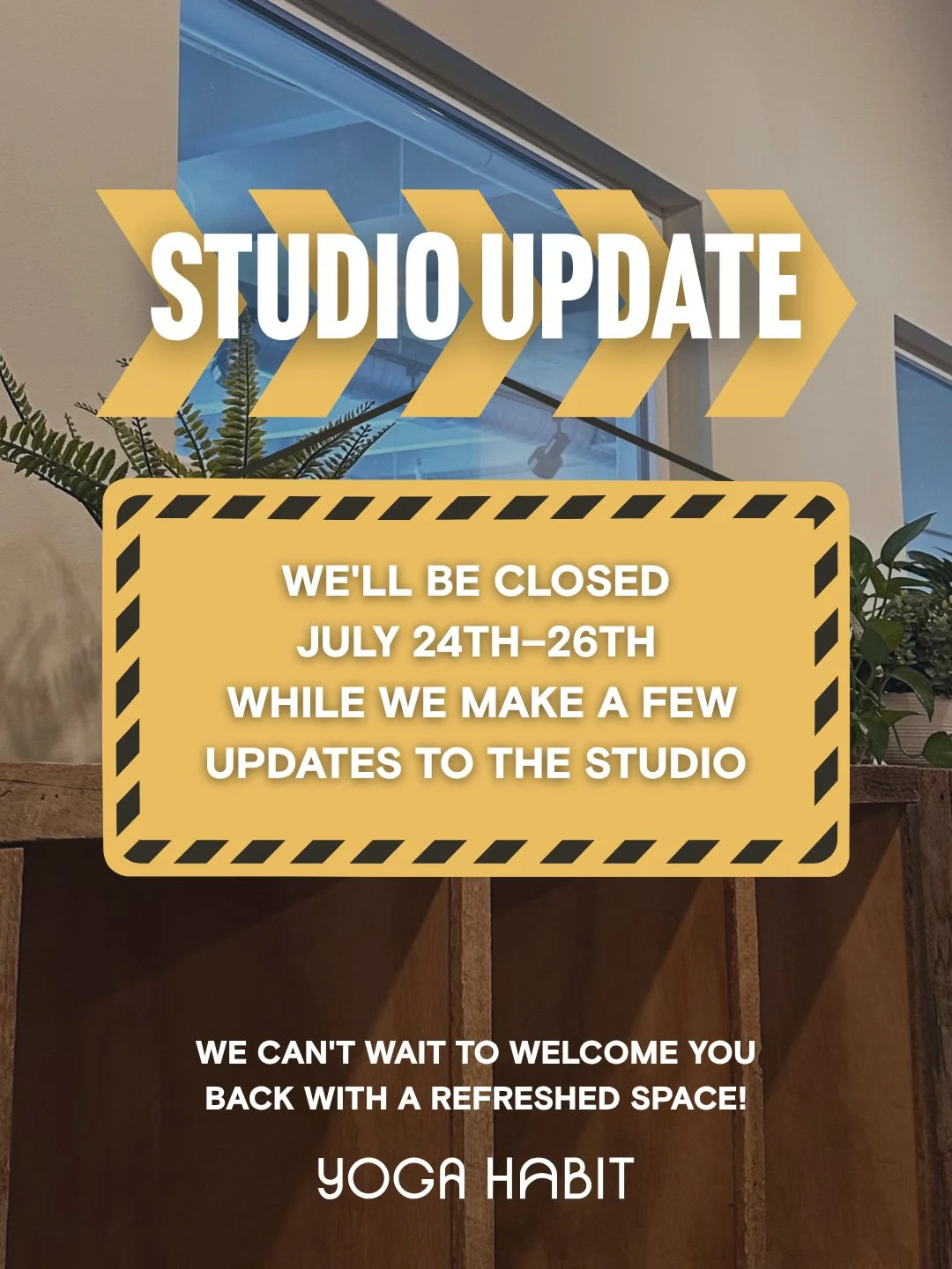 We're hitting pause for a few days to make some updates around the studio! 

We'll be closed July 24&ndash;26th while we refresh the space and make a few improvements.

Thank you for your patience while we work behind the scenes. We can't wait to wel