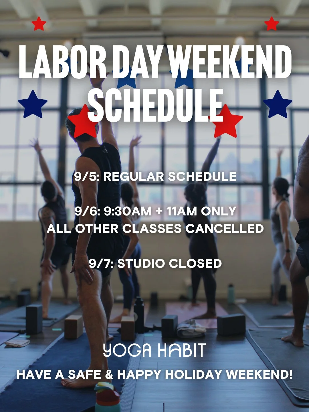 Labor Day Weekend Schedule!

We&rsquo;re adjusting our schedule for Labor Day Weekend! Here&rsquo;s when to join us on the mat:

Saturday 9/5: Regular schedule
Sunday 9/6: 9:30 AM + 11 AM classes ON
&rarr; 8 AM + all PM classes CANCELED
Monday 9/7: S