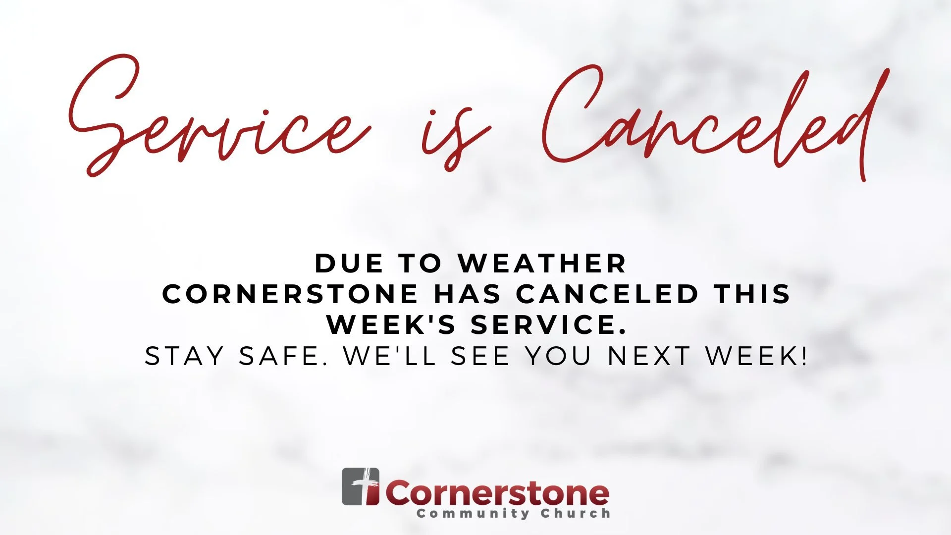 Due to the continuing work on roads and predicted slick conditions on secondary roads, we are canceling church services tomorrow morning.
