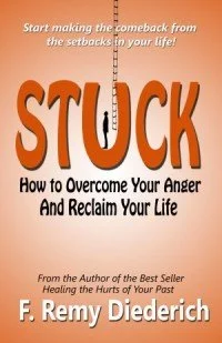 Book cover for STUCK how to overcome your anger and learn how to forgive
