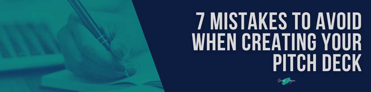7 Mistakes to Avoid When Creating Your Pitch Deck — Sarah Cogan