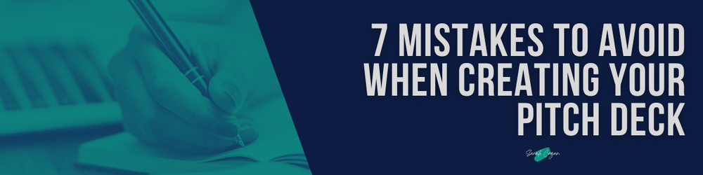 7 Mistakes to Avoid When Creating Your Pitch Deck — Sarah Cogan