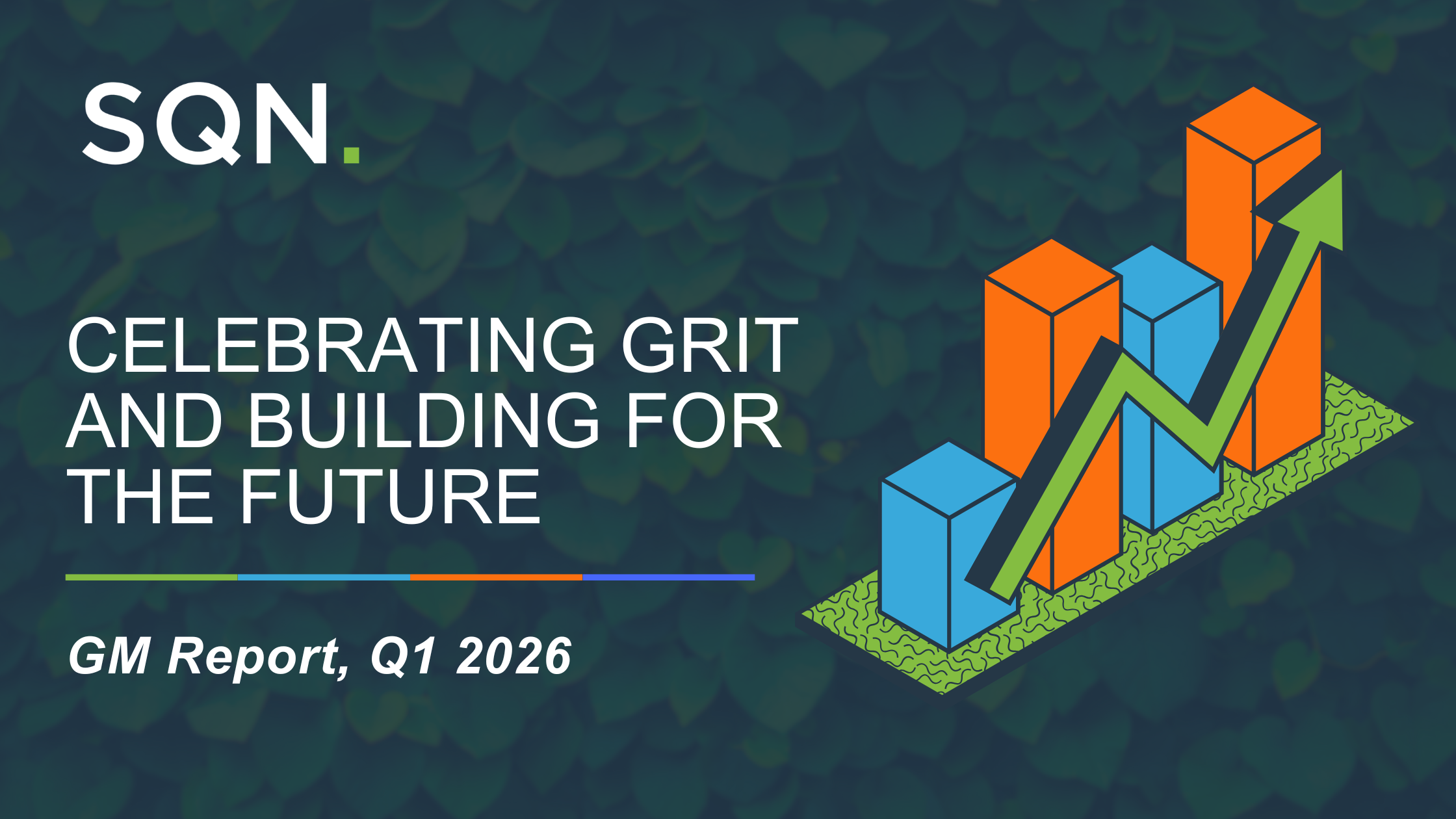 GM’s Report: Celebrating Grit and Building for the Future
