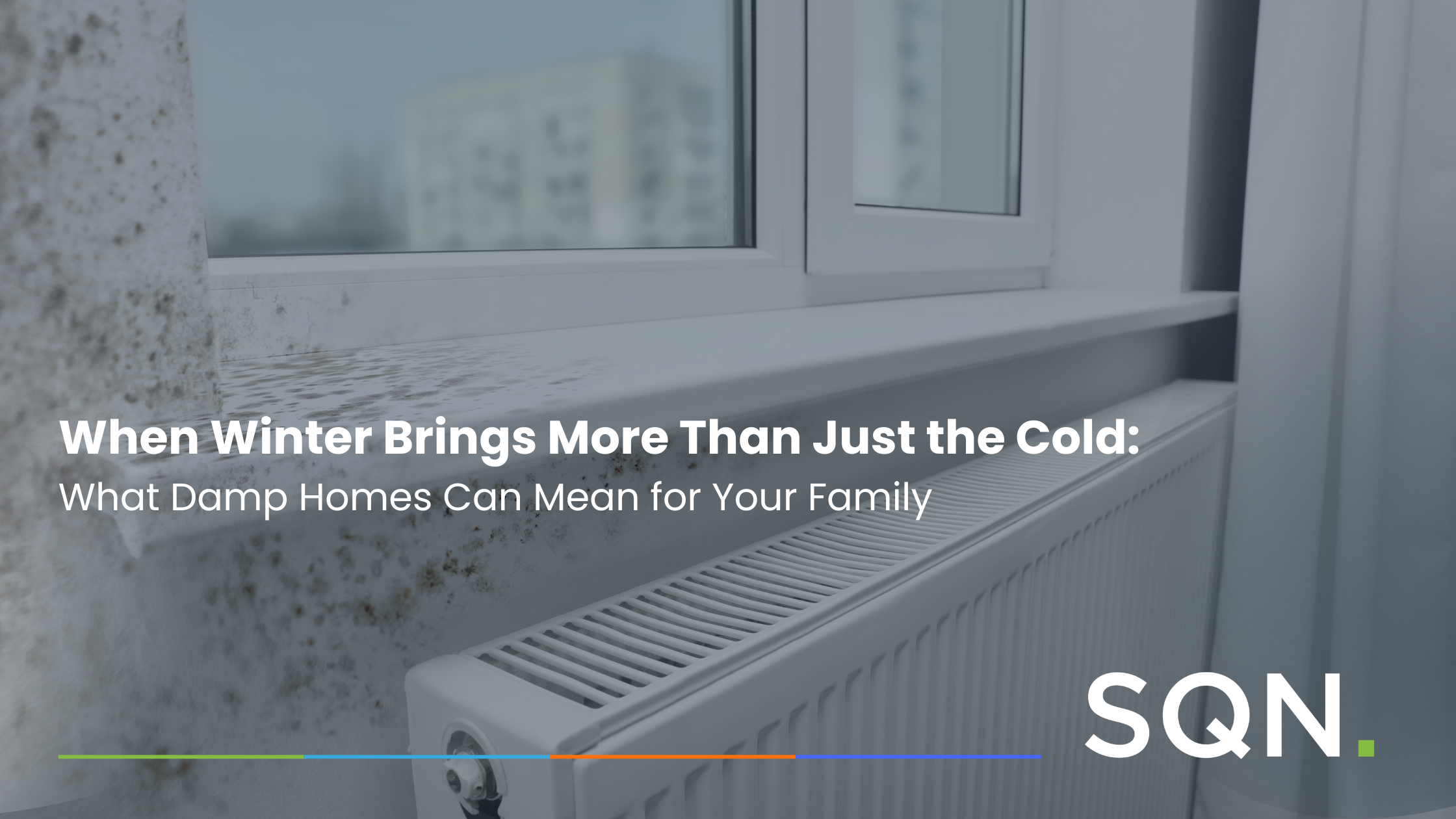 When Winter Brings More Than Just the Cold: What Damp Homes Can Mean for Your Family