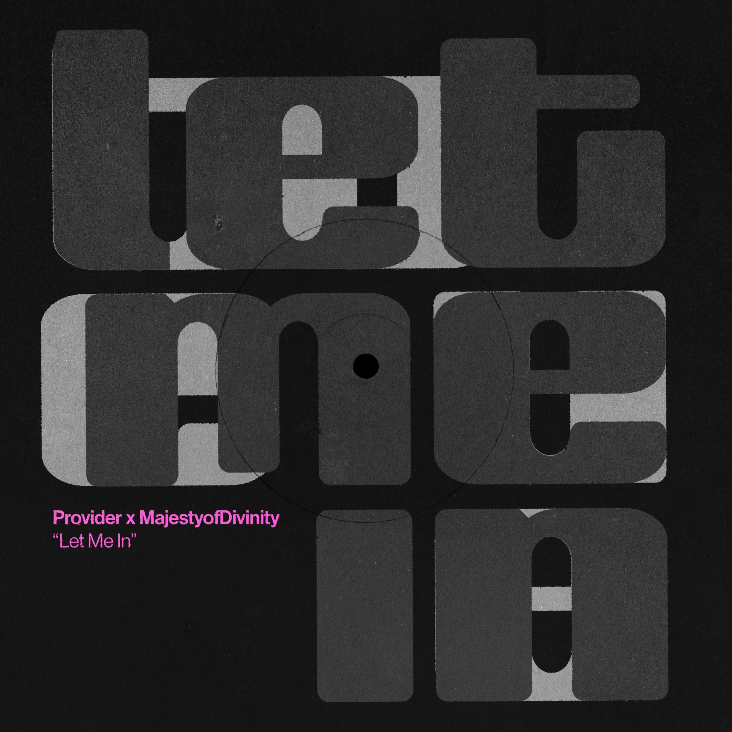 Built for 3am Floors, Provider and Majesty Join Forces for “Let Me In” - out via Perfect Dark