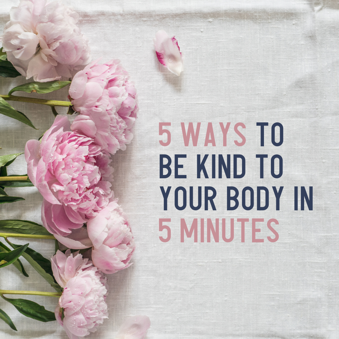 5 Ways to Be Kind to Your Body in 5 Minutes