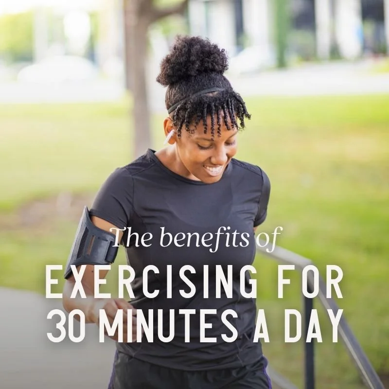 The Benefits of Exercising 30 Minutes a Day