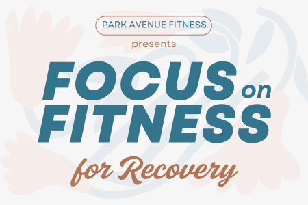 Focus on Fitness for Recovery