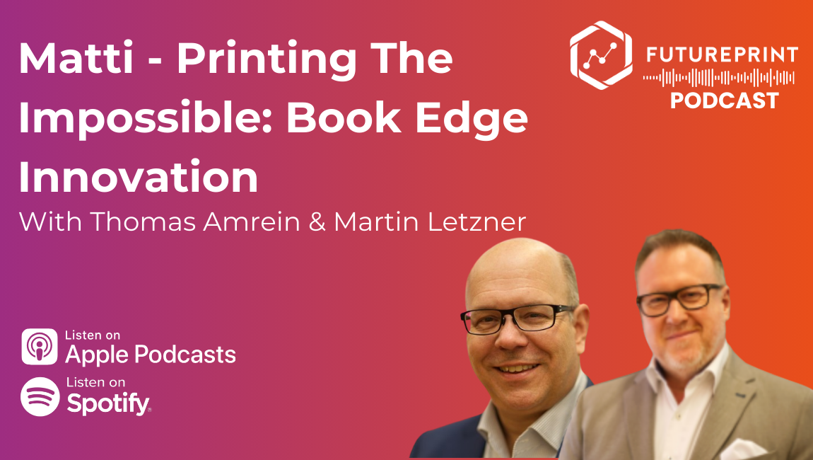 Episode 297 - Matti - Printing The Impossible: Book Edge Innovation