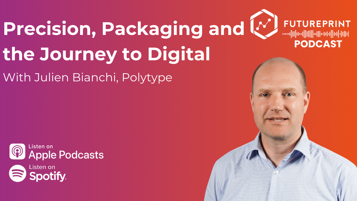 Episode 322 - Polytype: Precision, Packaging and the Journey to Digital. A conversation with Julien Bianchi, CEO