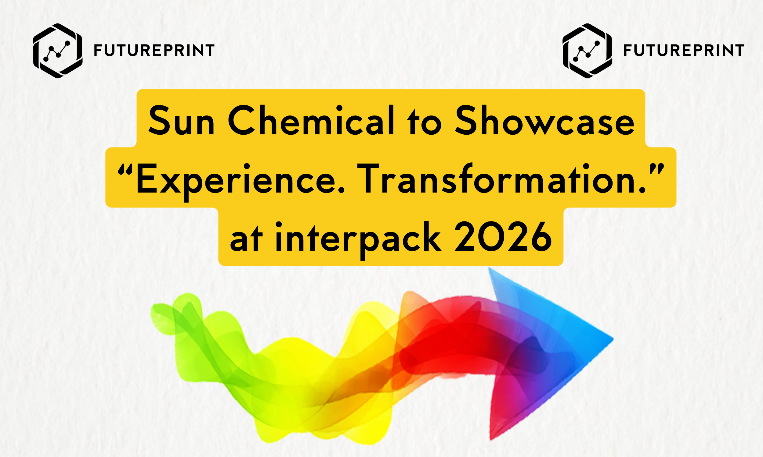 Sun Chemical to Showcase “Experience. Transformation.”at interpack 2026