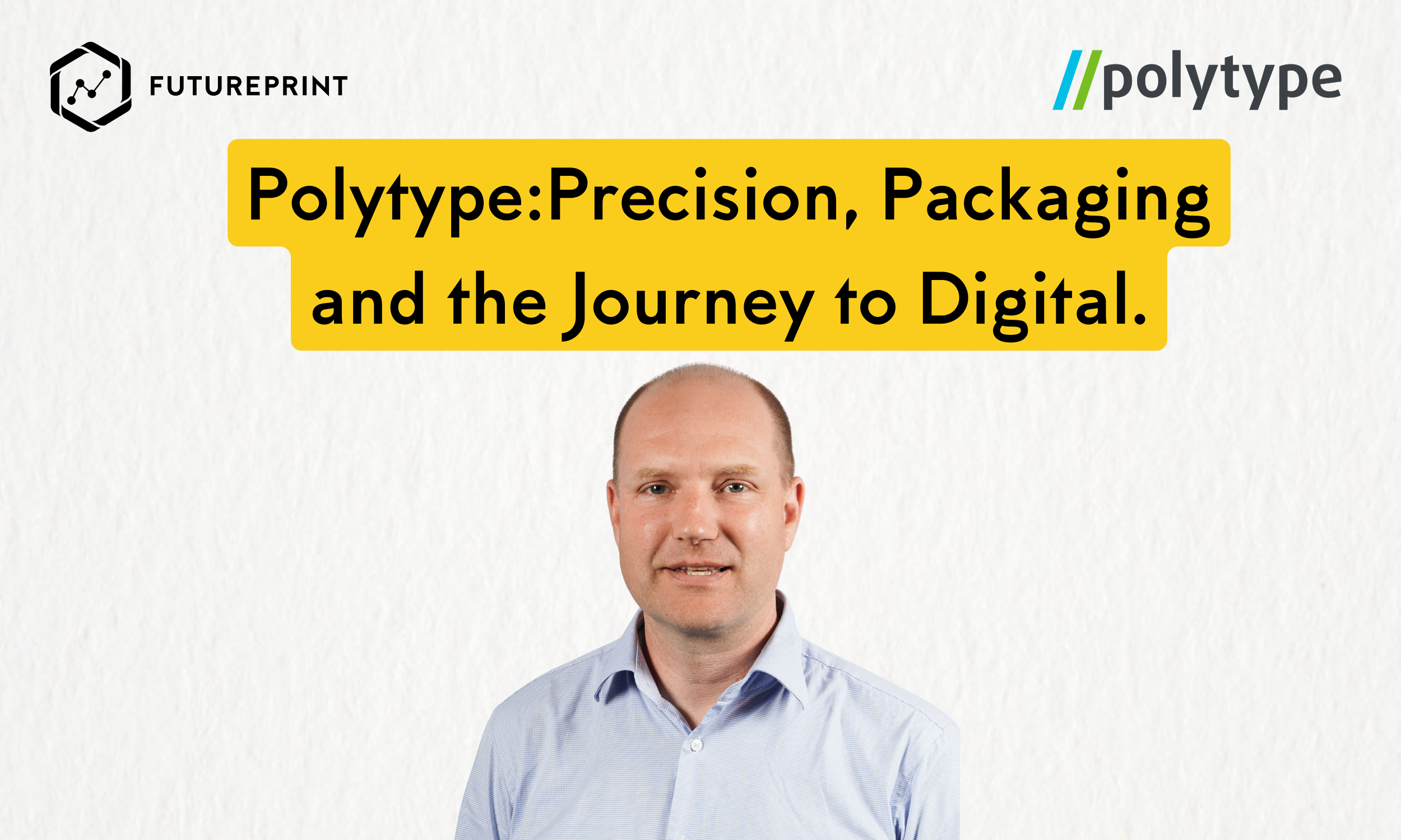 Polytype: Precision, Packaging and the Journey to Digital