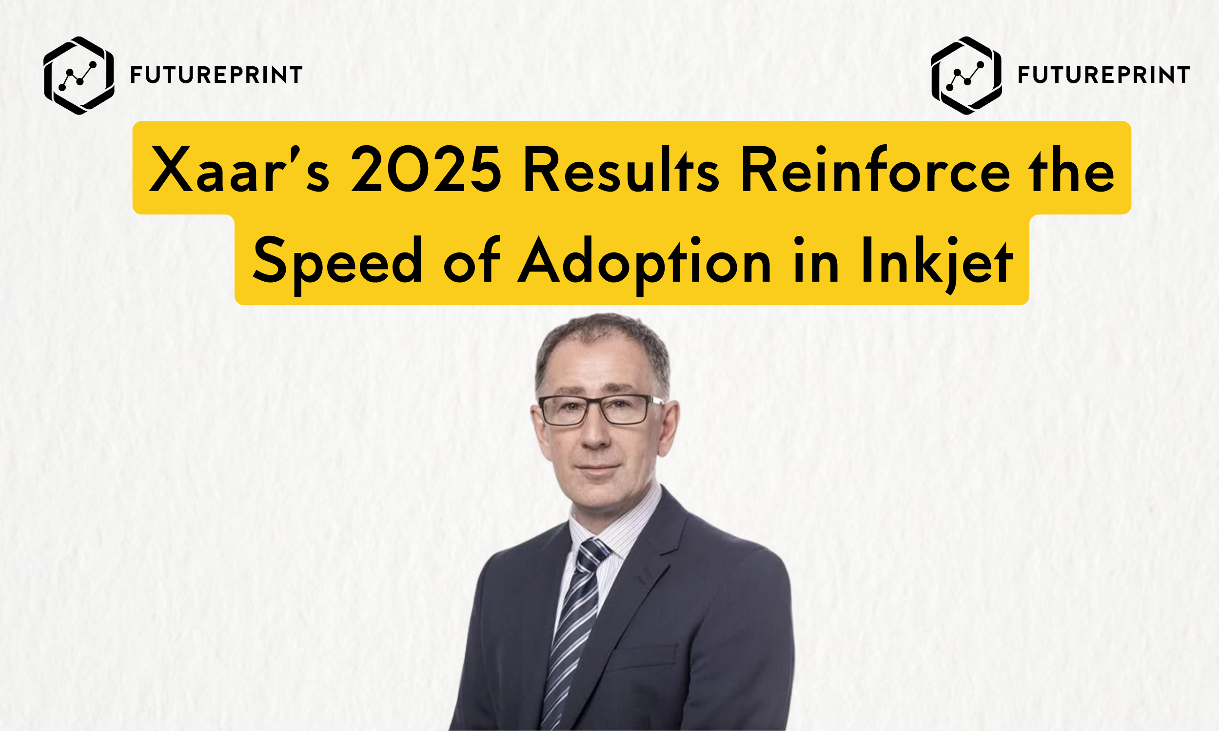 Xaar’s 2025 Results Reinforce the Speed of Adoption in Inkjet