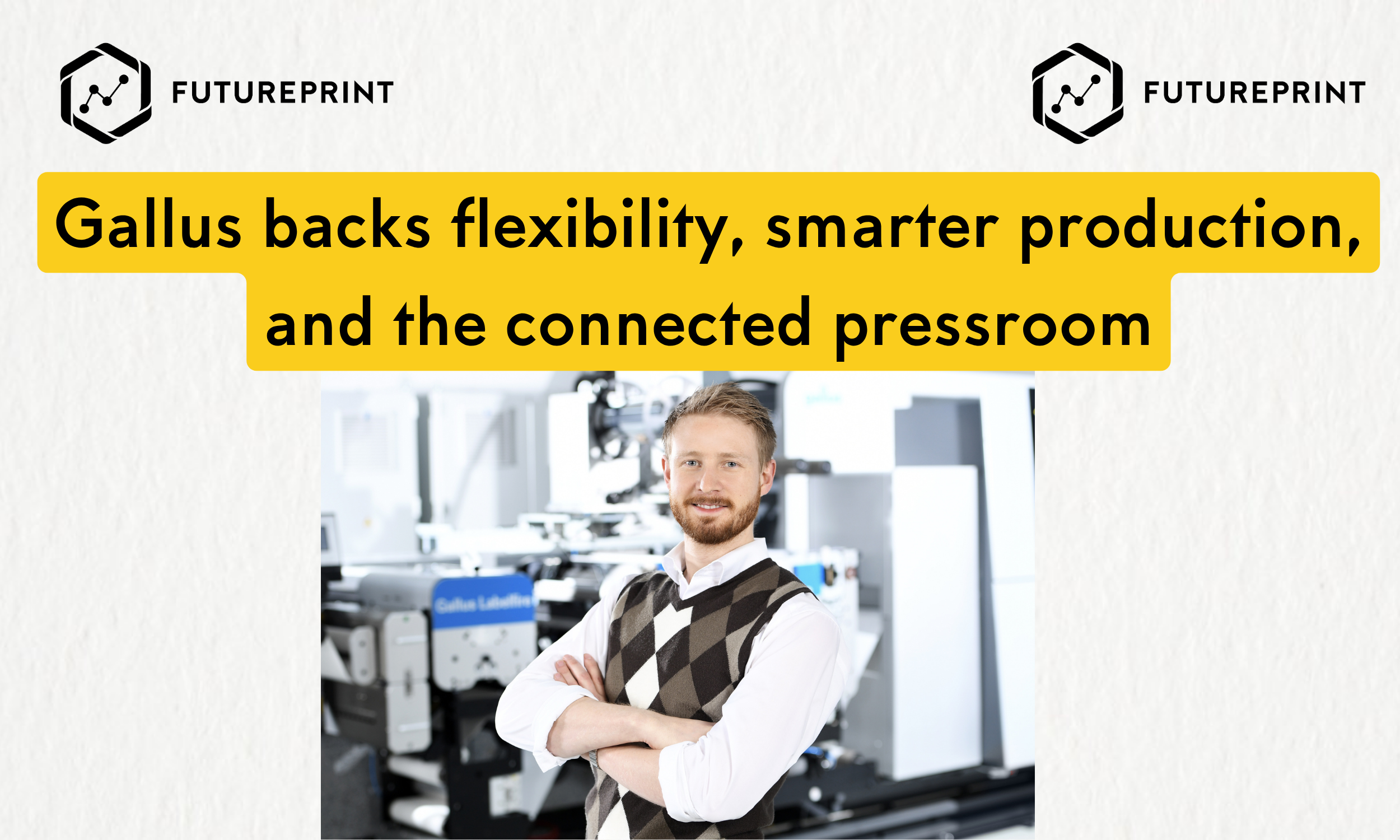 Gallus backs flexibility, smarter production, and the connected pressroom