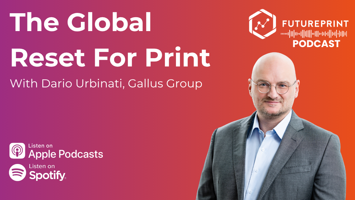 Episode 325 - The Global Reset For Print: A Conversation with Dario Urbinati, CEO, Gallus