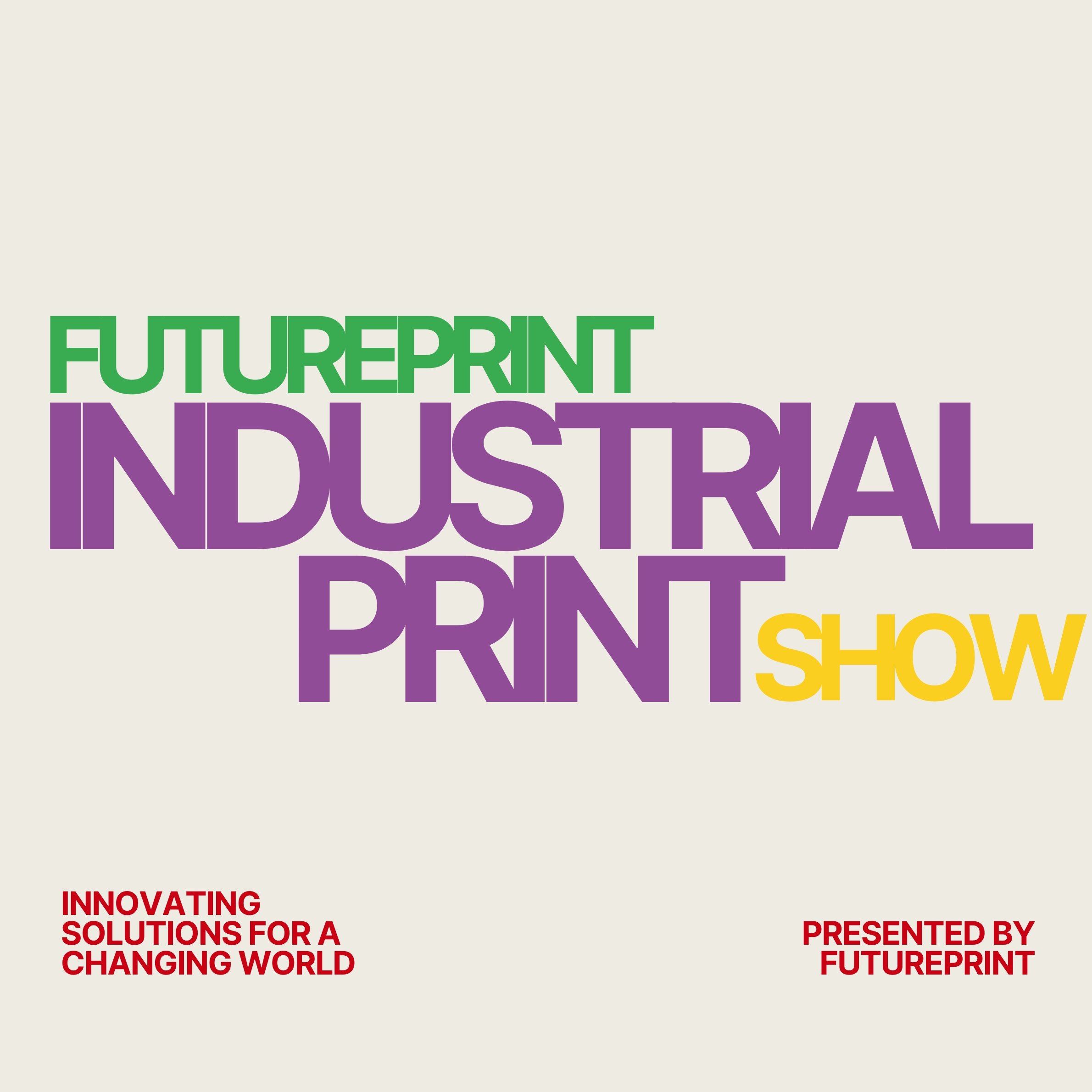 FuturePrint TECH: Industrial Print - Industrial Print Technology for Advanced Manufacturing