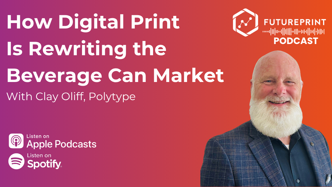 Episode 330 - From Mass Production to Mass Customisation: How Digital Is Rewriting the Beverage Can Market with Clay Oliff, Polytype America
