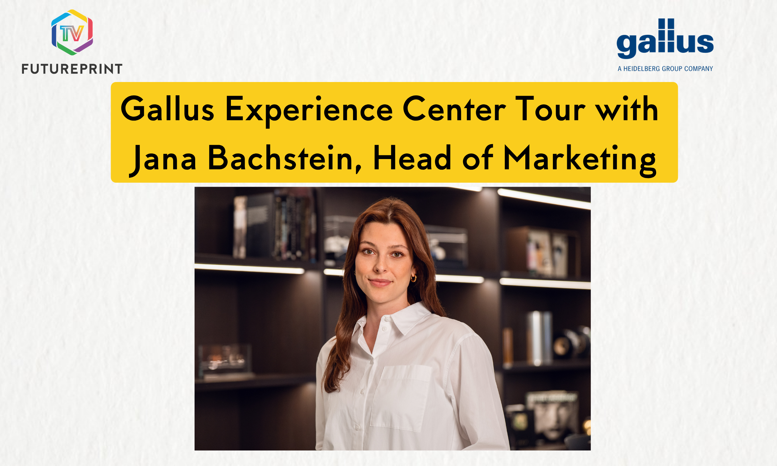 Inside the Gallus Experience Center: A FuturePrint TV Tour with Jana Bachstein