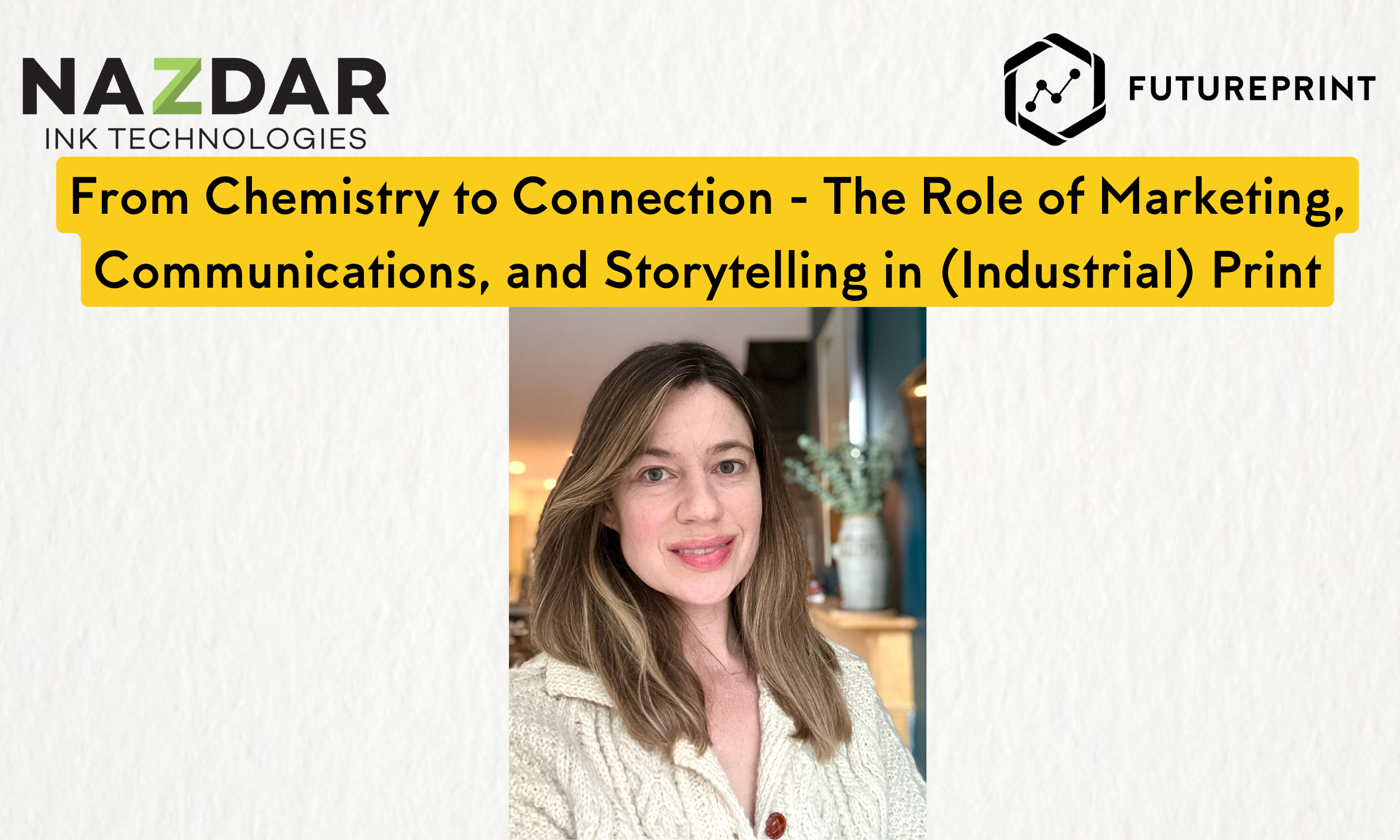 From Chemistry to Connection - The Role of Marketing, Communications, and Storytelling in (Industrial) Print