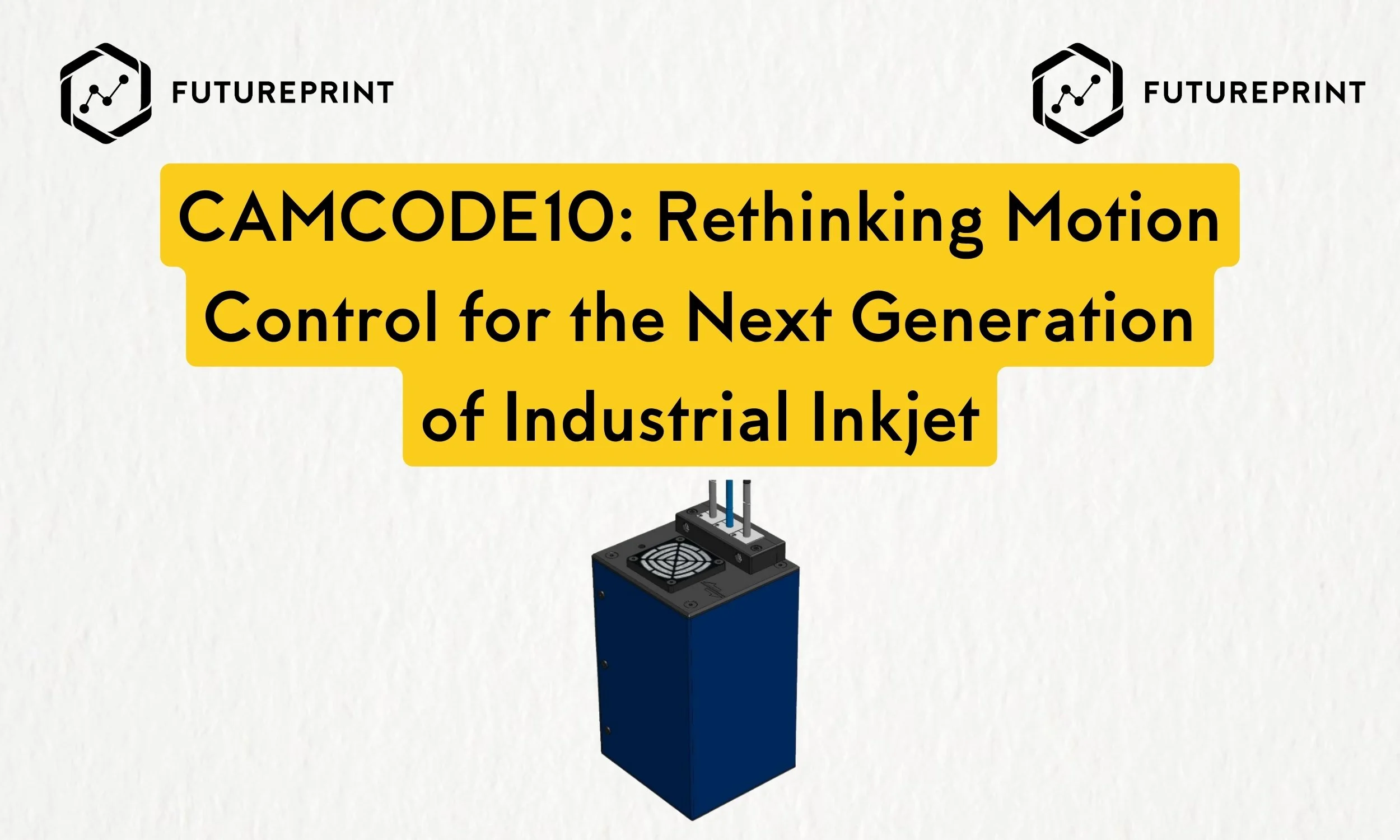 CAMCODE10: Rethinking Motion Control for the Next Generation of Industrial Inkjet