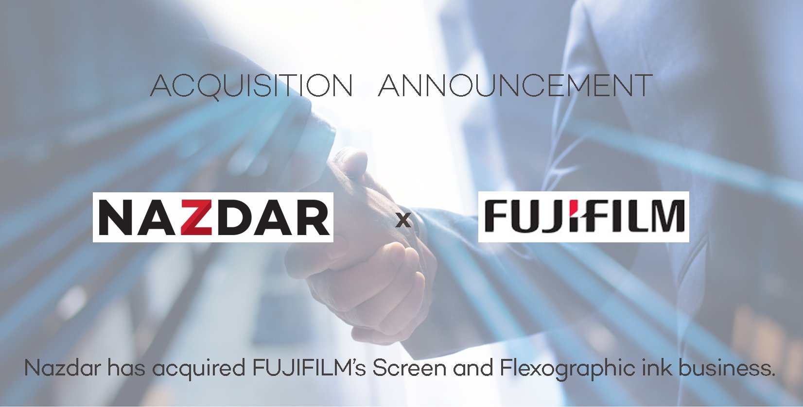 Nazdar Announces Acquisition of the Screen &amp;&nbsp;Flexographic Analog Ink Business from FUJIFILM North America Corporation, Business Innovation Division ("FUJIFILM")