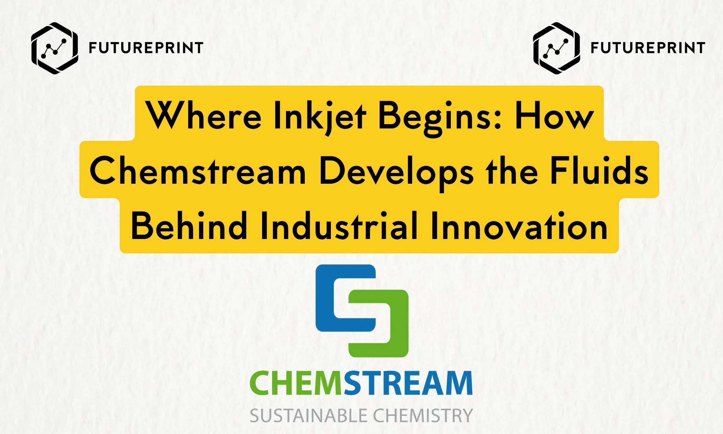 Where Inkjet Begins: How Chemstream Develops the Fluids Behind Industrial Innovation