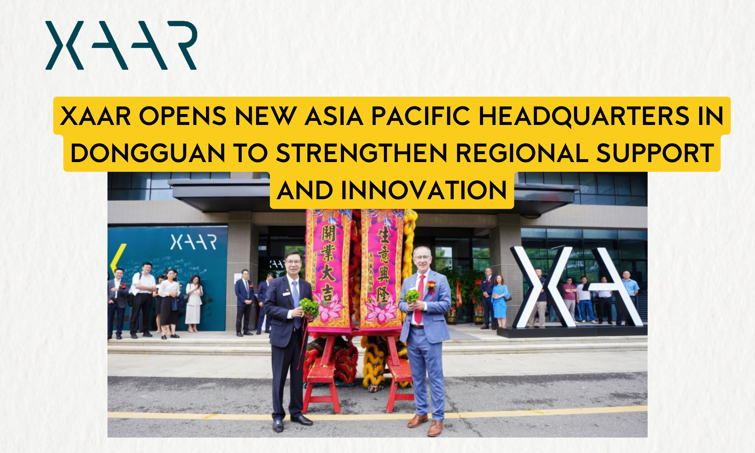 XAAR OPENS NEW ASIA PACIFIC HEADQUARTERS IN DONGGUAN TO STRENGTHEN REGIONAL SUPPORT AND INNOVATION