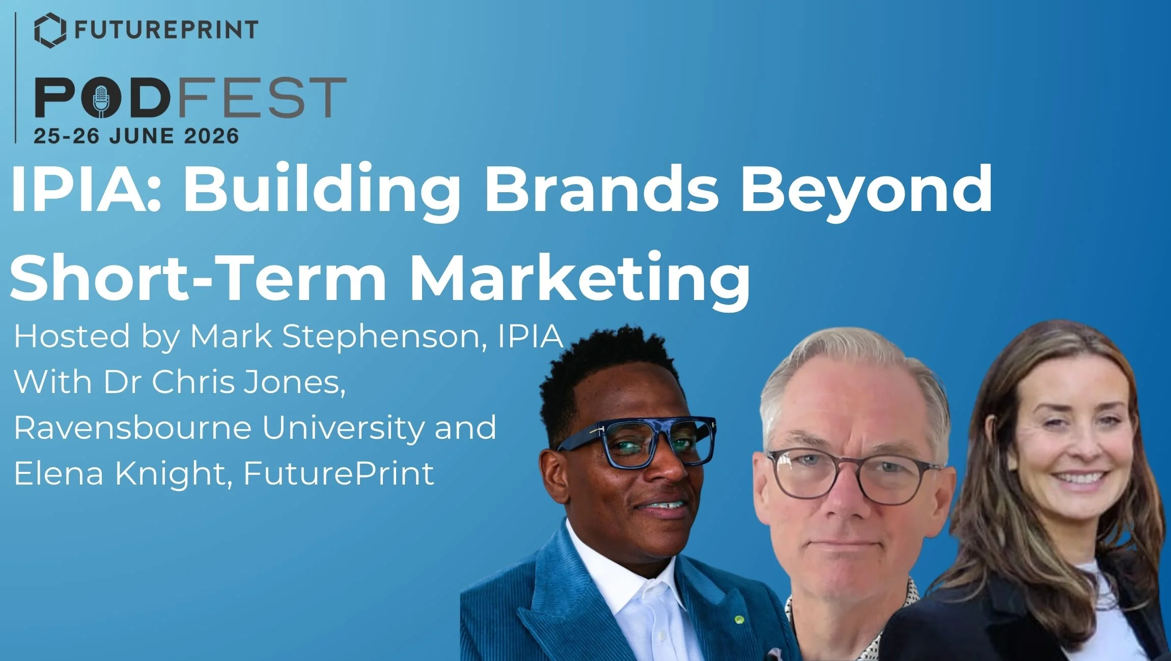 Episode 1 - IPIA: Building Brands Beyond Short-Term Marketing