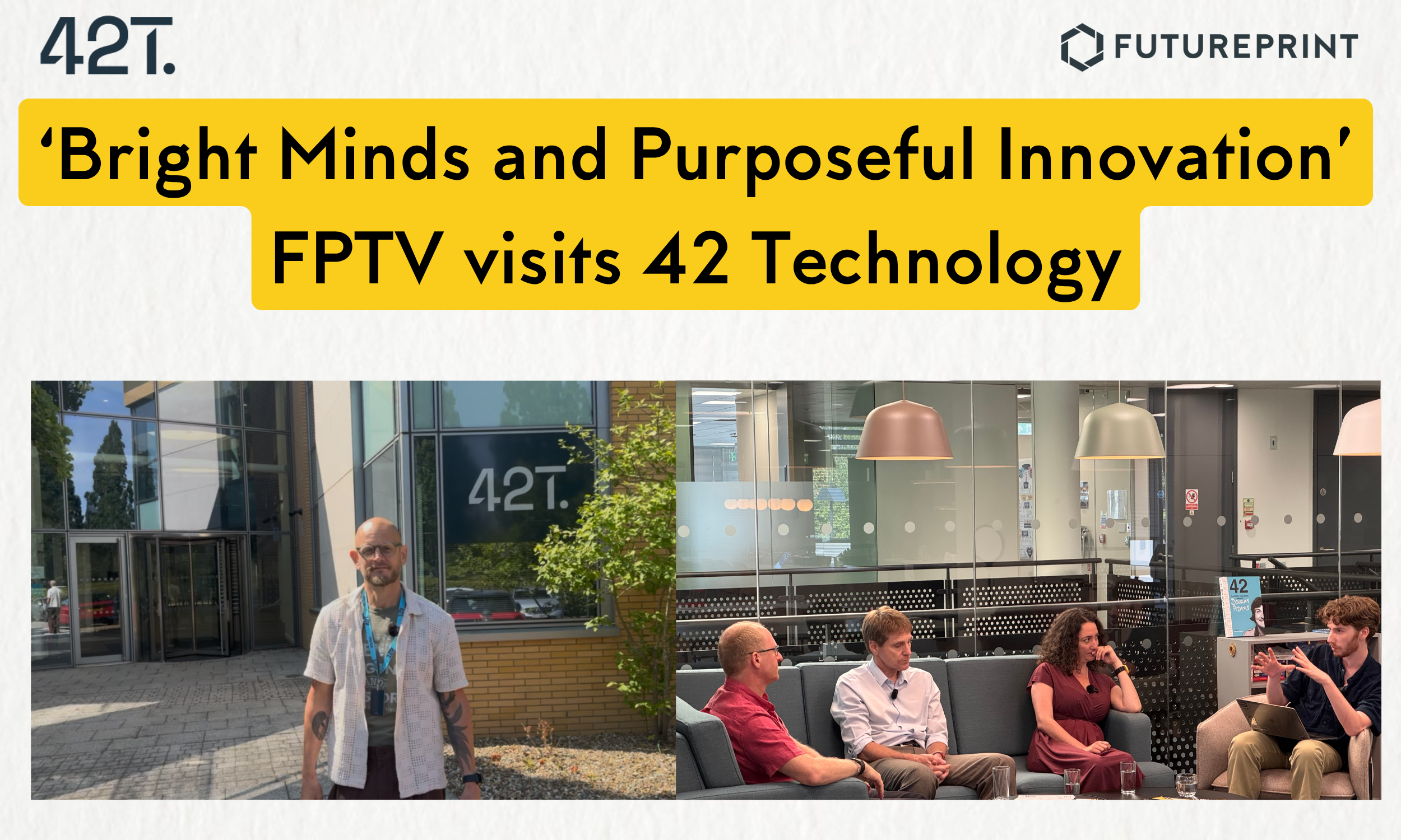 FuturePrintTV Visits 42 Technology: Bright Minds, Collaborative Culture and Purposeful Innovation