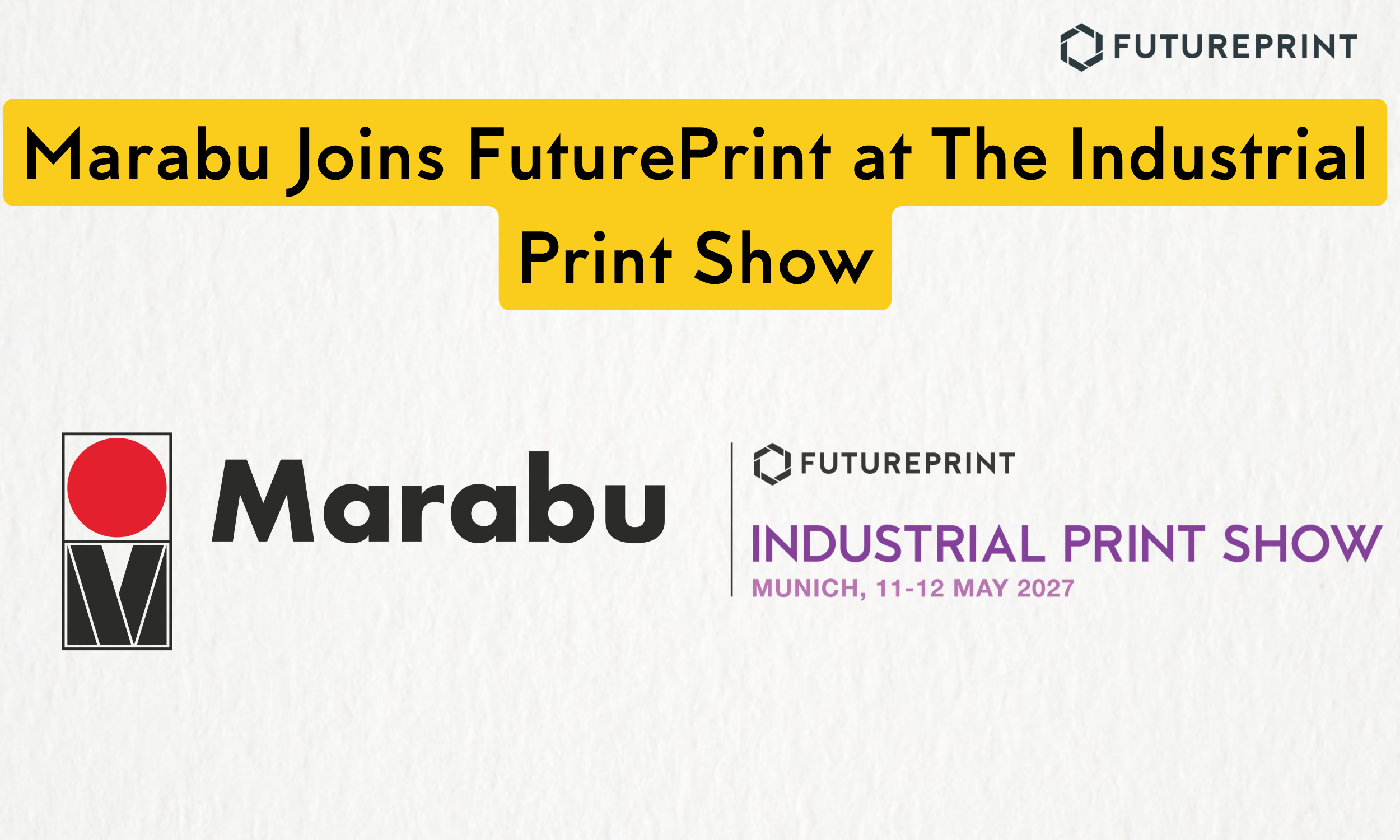 Marabu Joins FuturePrint at The Industrial Print Show