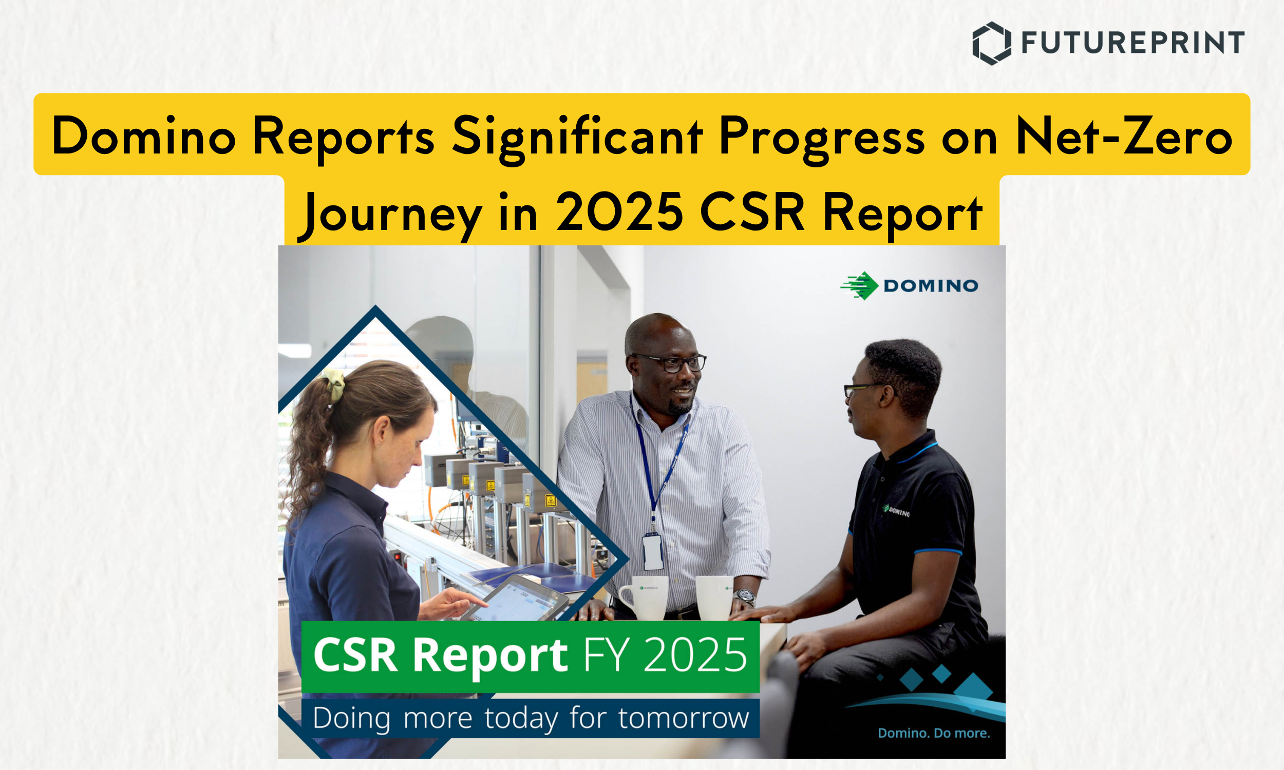 Domino Reports Significant Progress on Net-Zero Journey in 2025 CSR Report