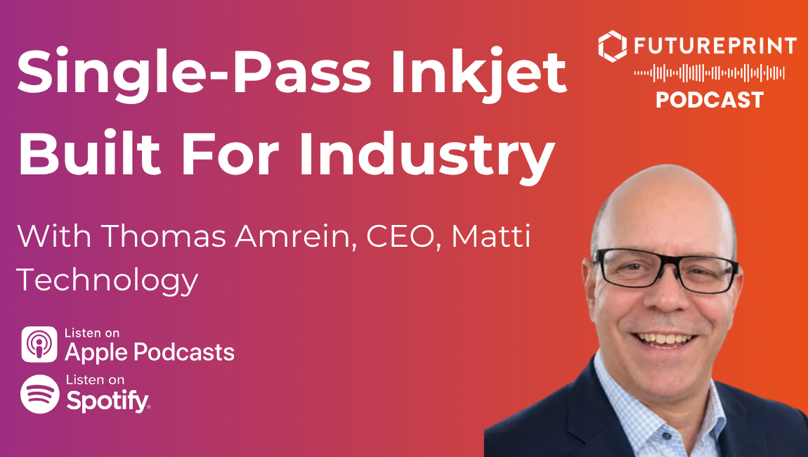 Episode 357 - Single-Pass Inkjet Built For Industry, With Thomas Amrein, CEO, Matti Technology