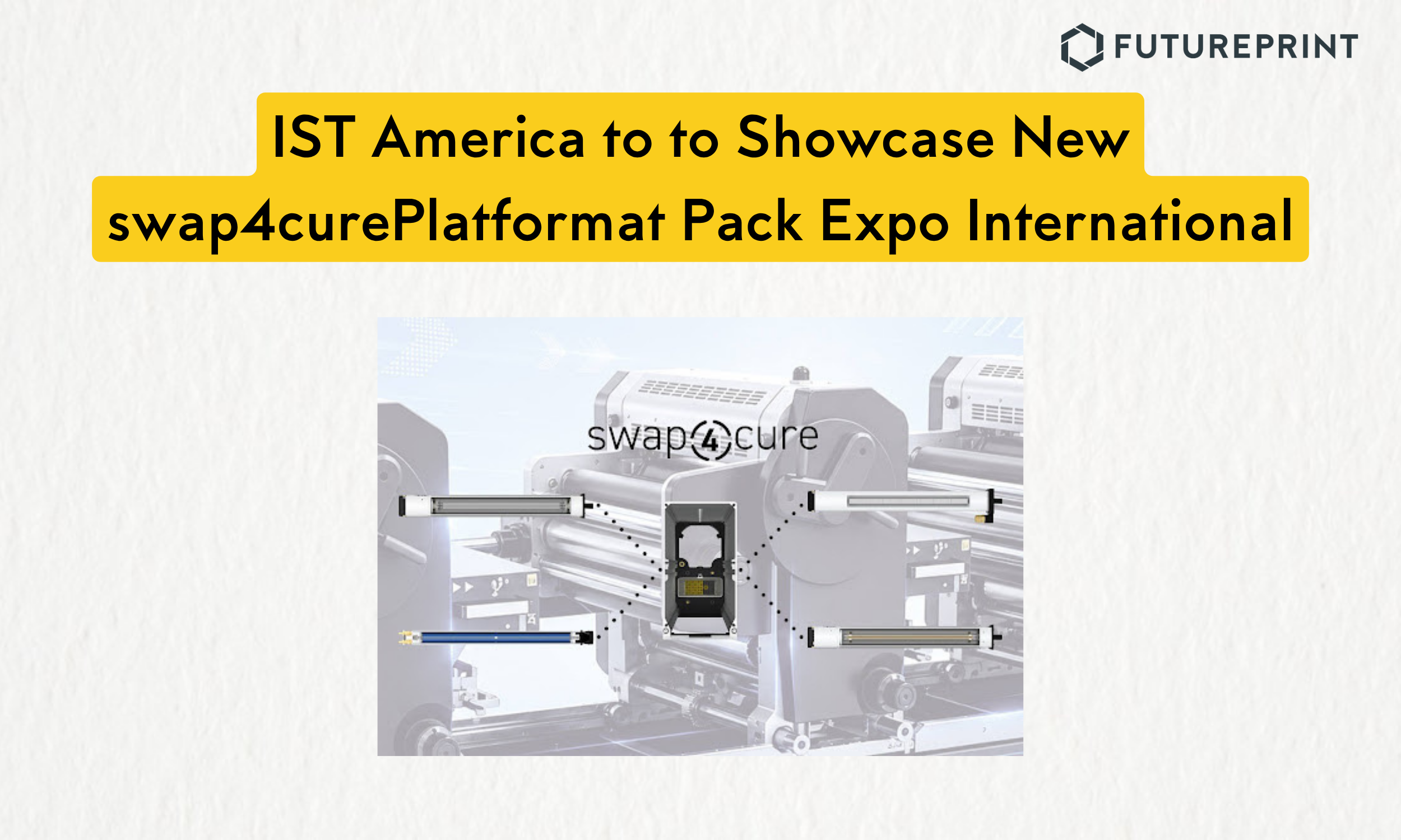IST America to to Showcase New swap4curePlatform﻿at Pack Expo International