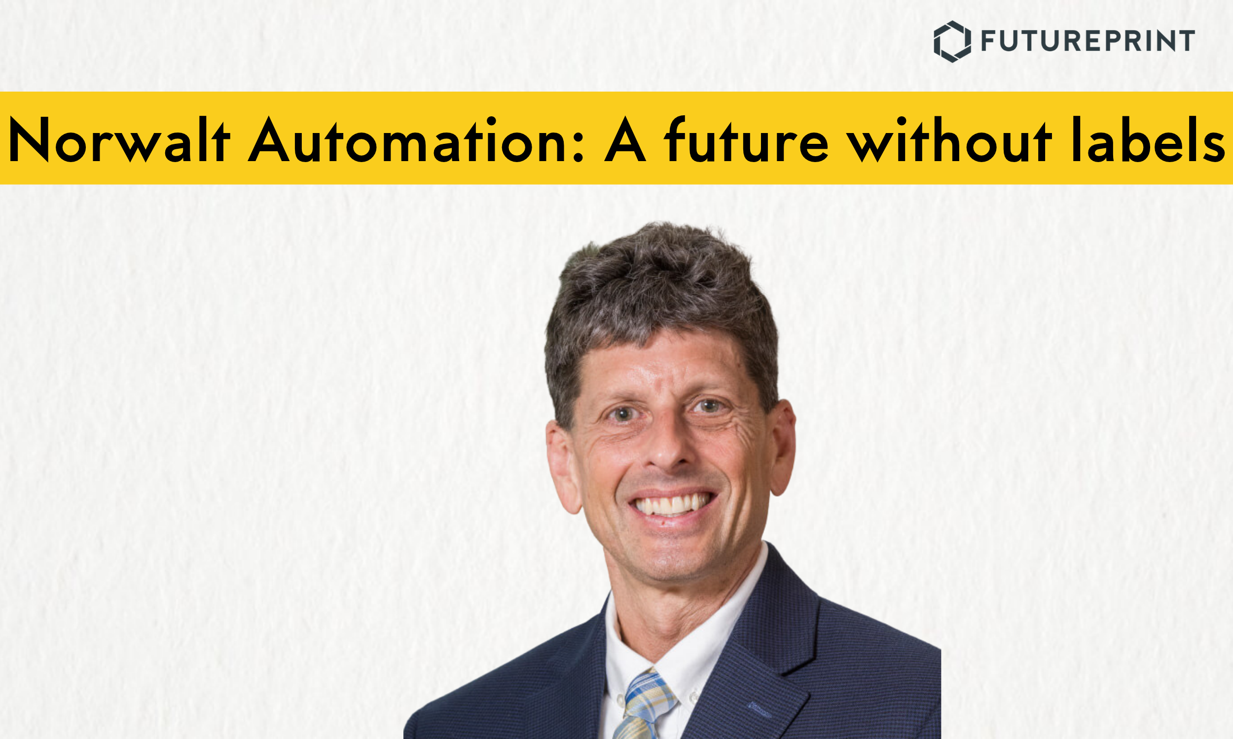 Norwalt Automation: A future without labels
