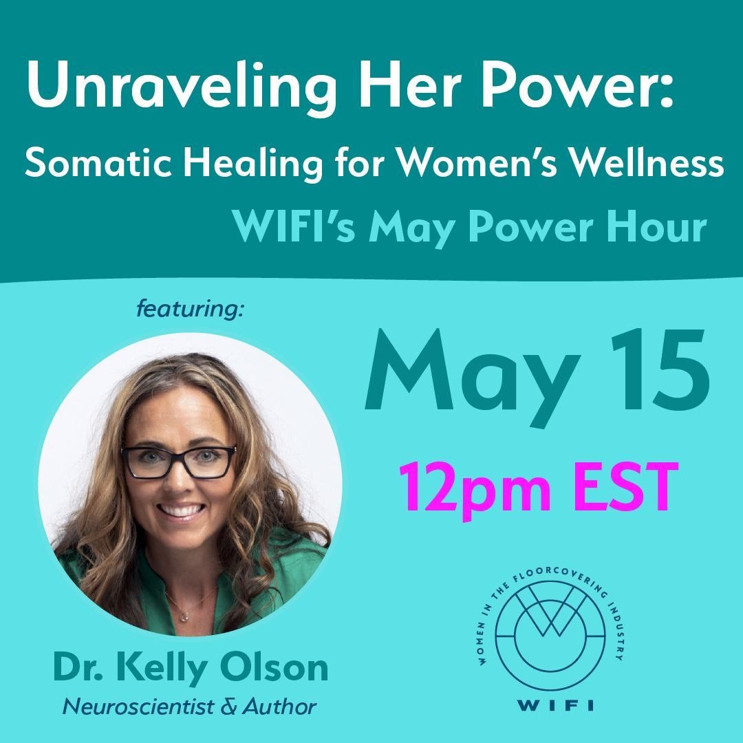 Save the date for our next online Power Hour event - May 15th! Join WIFI for &quot;Unraveling Her Story: Somatic Healing for Women's Wellness&quot; featuring Dr. Kelly Olson, esteemed Neuroscientist with a PhD in Pharmacology and Therapeutics.

In ho