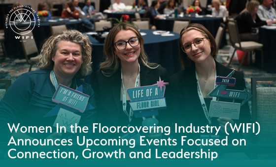 Women In the Floorcovering Industry (WIFI) Announces Upcoming Events Focused on Connection, Growth and Leadership