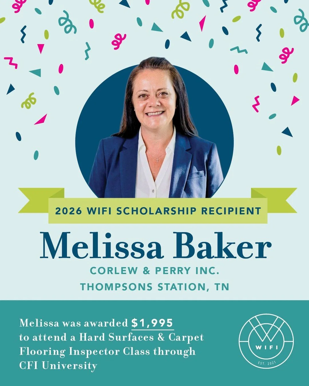 🎉 Congratulations to our 2026 WIFI Scholarship Recipient, Melissa Baker of Corlew &amp; Perry Inc.! 🎉

Melissa, from Thompsons Station, TN, has been awarded $1,995 to attend a Hard Surfaces &amp; Carpet Flooring Inspector Class through Certified Fl