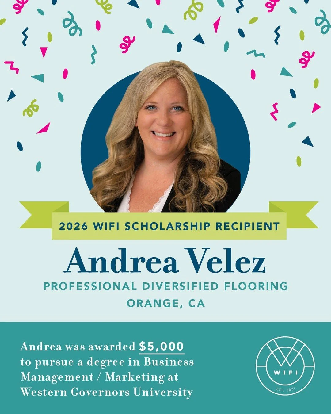 🎉 Congratulations to our 2026 WIFI Scholarship Recipient, Andrea Velez of Professional Diversified Flooring! 🎉

Andrea, from California, has been awarded $5,000 to pursue a Bachelor of Business Administration in Business Management and Marketing at
