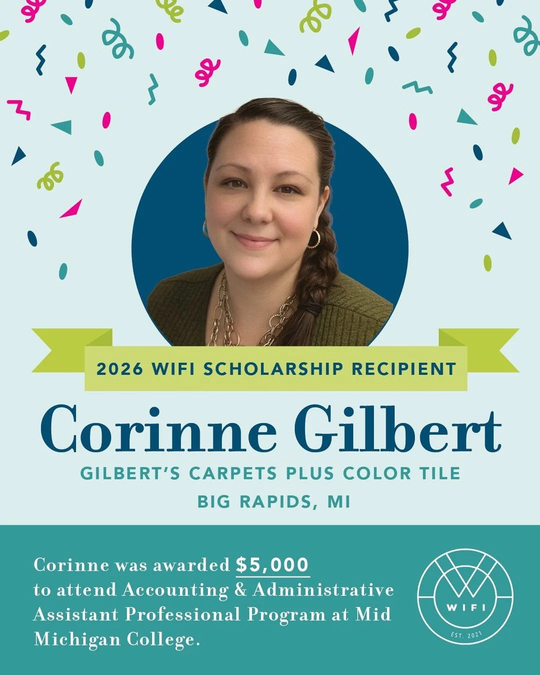 🎉 Congratulations to our 2026 WIFI Scholarship Recipient, Corinne Gilbert of Gilbert&rsquo;s Carpets Plus Color Tile! 🎉

Corinne, from Michigan, has been awarded a WIFI scholarship to complete the Accounting and Administrative Assistant Professiona